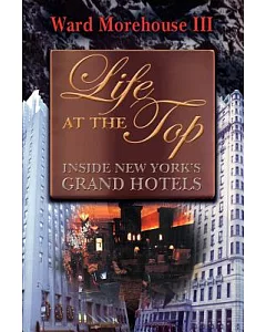 Life at the Top: Inside New York’s Grand Hotels