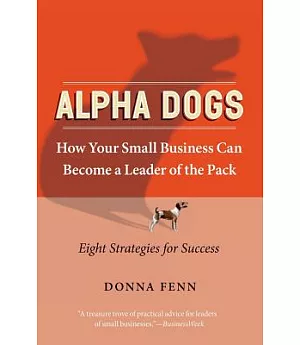 Alpha Dogs: How Your Small Business Can Become a Leader of the Pack