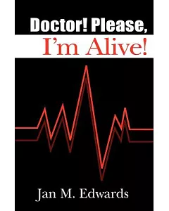 Doctor! Please, I’m Alive!