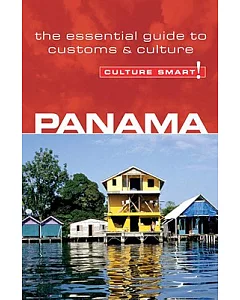 Culture Smart! Panama: The Essential Guide to Customs & Culture