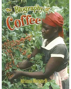 The Biography of Coffee