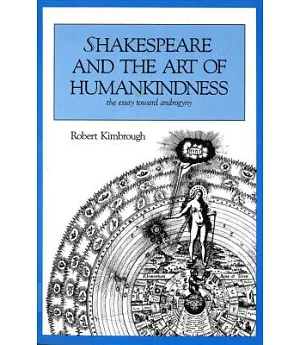 Shakespeare and the Art of Human Kindness: The Essay Toward Androgyny