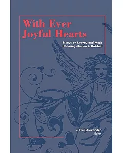 With Ever Joyful Hearts: Essays on Liturgy and Music : Honoring Marion J. Hatchett
