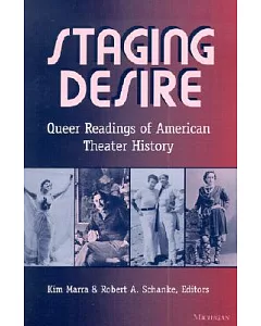 Staging Desire: Queer Readings of American Theater History