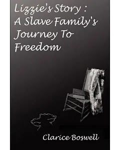 Lizzie’s Story: A Slave Family’s Journey to Freedom