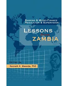Banking and Micro-Finance Regulation and Supervision: Lessons from Zambia