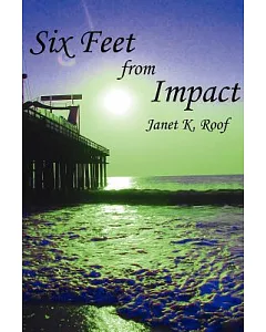 Six Feet from Impact
