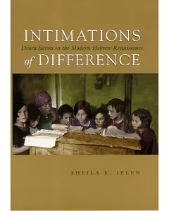 Intimations of Difference: Dvora Baron in the Modern Hebrew Renaissance