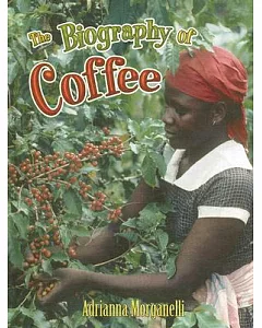 The Biography of Coffee