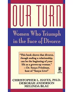 Our Turn: Women Who Triumph in the Face of Divorce