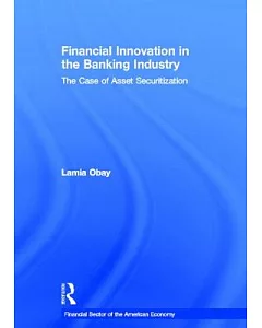 Financial Innovation in the Banking Industry: The Case of Asset Securitization