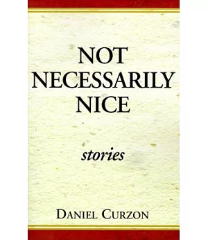 Not Necessarily Nice Stories: Stories