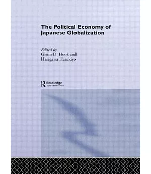 The Political Economy of Japanese Globalization