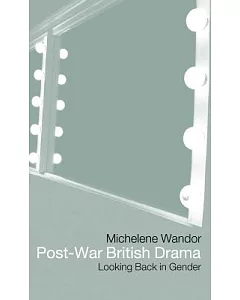 Post-War British Drama: Looking Back in Gender