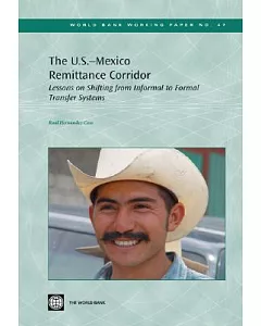 The U.S.- Mexico Remittance Corridor: Lessons on Shifting from Informal to Formal Transfer Systems
