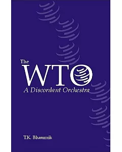 The Wto: A Discordant Orchestra