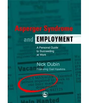 Asperger Syndrome and Employment: A Personal Guide to Succeeding at Work