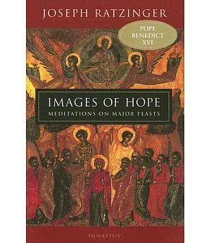 Images of Hope: Meditations on Major Feasts