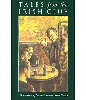 Tales from the Irish Club: A Collection of Short Stories
