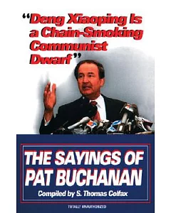 Deng Xiaoping Is a Chain-smoking Communist Dwarf: The Sayings of Pat Buchanan