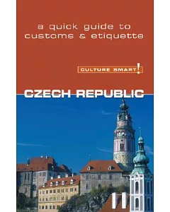 Culture Smart! Czech Republic: A Quick Guide to Customs and Etiquette