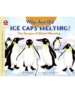 Why Are the Ice Caps Melting?: The Dangers of Global Warming