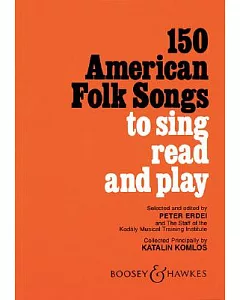 150 American Folk Songs to Sing Read and Play
