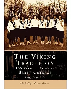 The Viking Tradition: 100 Years of Sport at Berry College