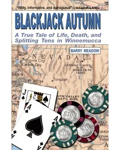 Blackjack Autumn: A True Tale of Life, Death, and Splitting Tens in Winnemucca