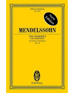 The Hebrides Die Hebriden: Overture for Orchestra Op. 26