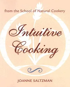 Intuitive Cooking: From the School of Natural Cooking