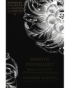 Semiotic Psychology: Speech As an Index of Emotions and Attitudes