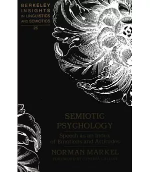 Semiotic Psychology: Speech As an Index of Emotions and Attitudes