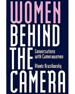 Women Behind the Camera: Conversations With Camerawomen