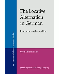 The Locative Alternation in German: Its Structure and Acquisition