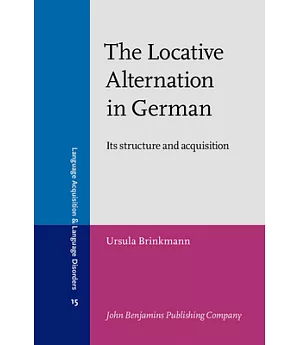 The Locative Alternation in German: Its Structure and Acquisition