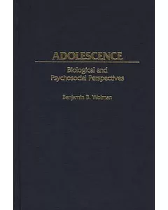 Adolescence: Biological and Psychosocial Perspectives