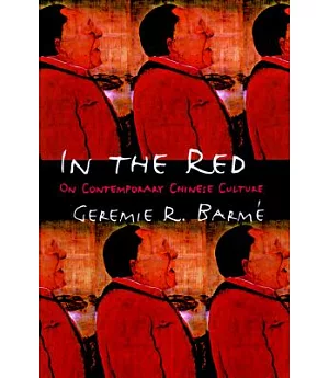 In the Red: On Contemporary Chinese Culture