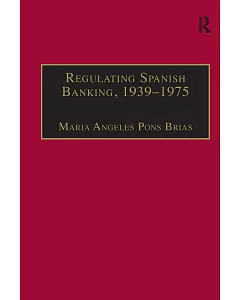 Regulating Spanish Banking, 1939-1975