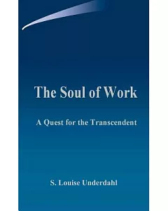 The Soul of Work: A Quest for the Transcendent