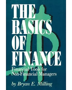 The Basics of Finance: Financial Tools for Non-Financial Managers