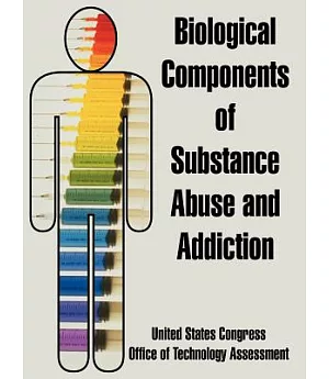 Biological Components Of Substance Abuse And Addiction