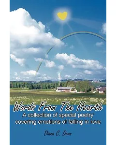 Words from the Hearth: A Collection of Special Poetry Covering Emotions of Falling in Love
