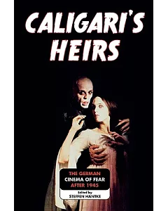 Caligari’s Heirs: The German Cinema of Fear After 1945