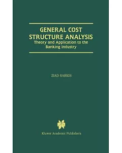 General Cost Structure Analysis: Theory and Application to the Banking Industry