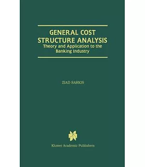 General Cost Structure Analysis: Theory and Application to the Banking Industry