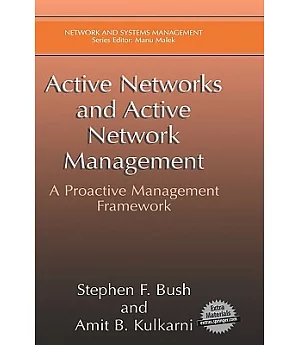 Active Networks and Active Network Management: A Proactive Management Framework