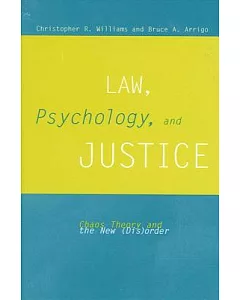 Law, Psychology, and Justice: Chaos Theory and New (Dis)Order