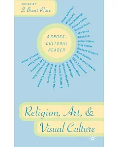 Religion Art and Visual Culture: A Cross-Cultural Reader