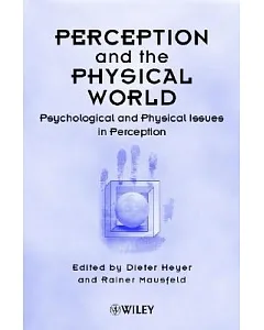 Perception and the Physical World: Psychology and Philosophical Issues in Perception